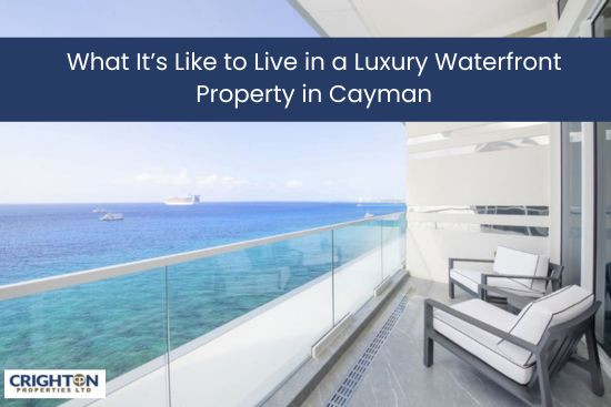 What It’s Like to Live in a Luxury Waterfront Property in Cayman