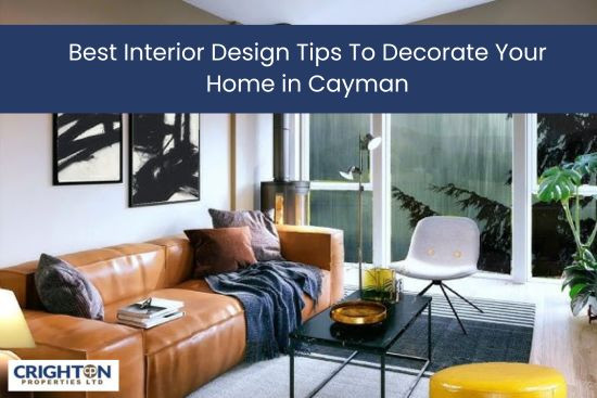 Best Interior Design Tips to Decorate Your Home in Cayman