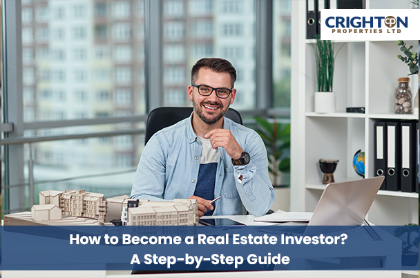 How to Become a Real Estate Investor? A Step-by-Step Guide