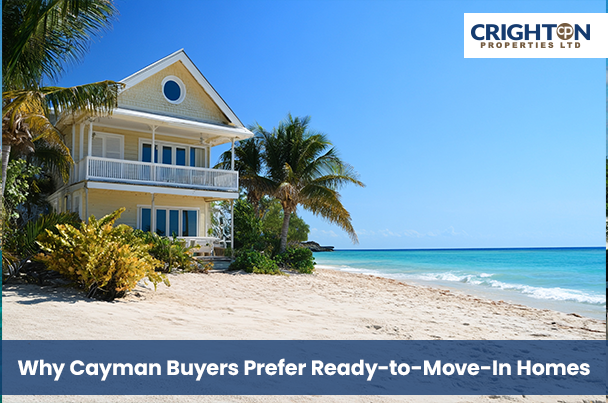 Why Cayman Buyers Prefer Ready-to-Move-In Homes