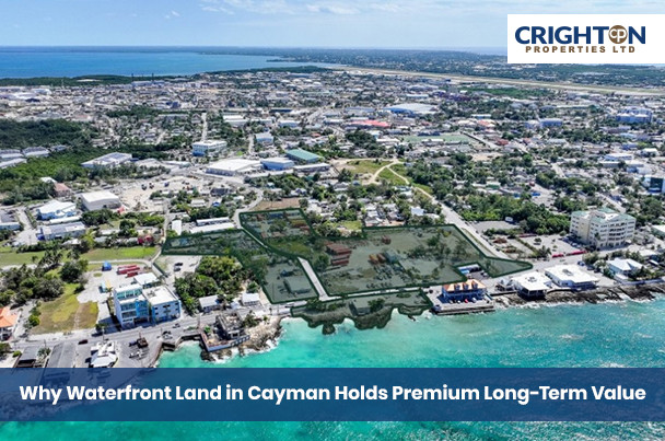 Why Waterfront Land in Cayman Holds Premium Long-Term Value