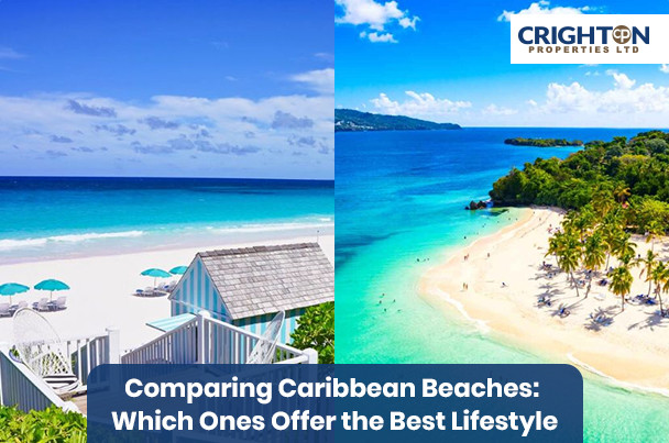 Comparing Caribbean Beaches: Which Ones Offer the Best Lifestyle