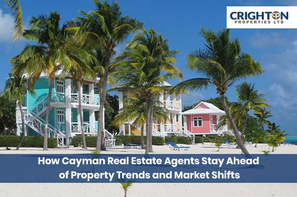 How Cayman Real Estate Agents Stay Ahead of Property Trends and Market Shifts