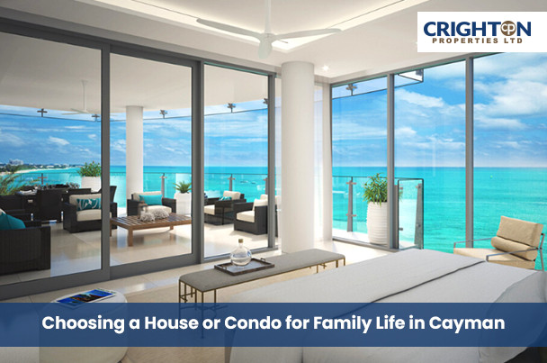 Choosing a House or Condo for Family Life in Cayman