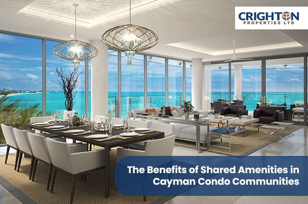 The Benefits of Shared Amenities in Cayman Condo Communities