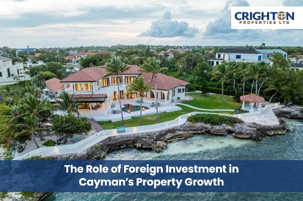 The Role of Foreign Investment in Cayman’s Property Growth