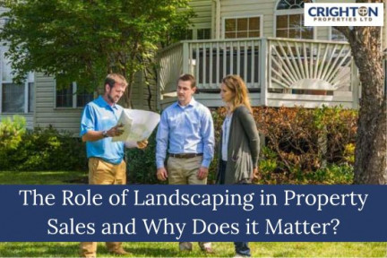 The Role of Landscaping in Property Sales and Why Does it Matter? The Role of Landscaping in Property Sales and Why Does it Matter?