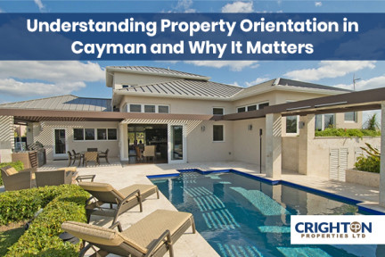 Understanding Property Orientation in Cayman and Why It Matters